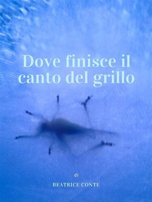 cover image of Dove finisce il canto del grillo